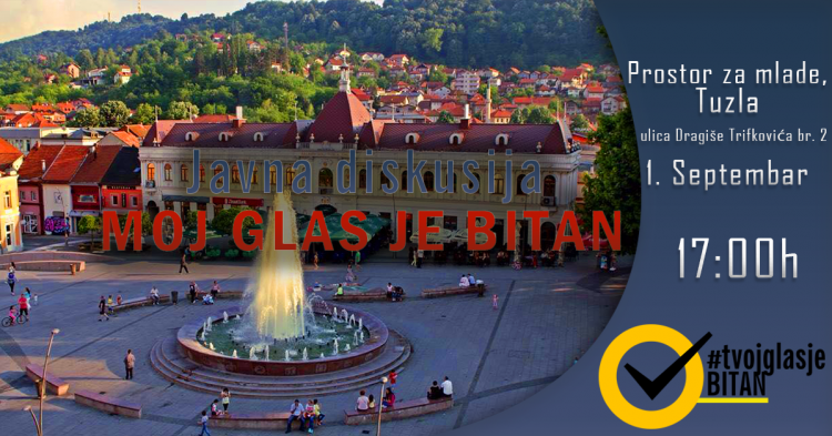 PRIJAVI SE – Javna diskusija u Tuzli: Moj glas je bitan!