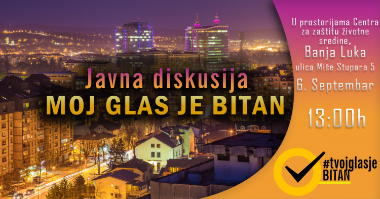 PRIJAVI SE – Javna diskusija u Banjaluci: Moj glas je bitan!