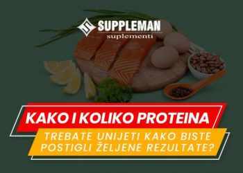 Kako i koliko proteina trebate unijeti kako biste postigli željene rezultate?
