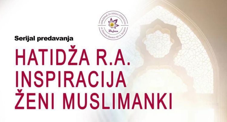 Najavljujemo ciklus predavanja: Hatidža – inspiracija ženi muslimanki